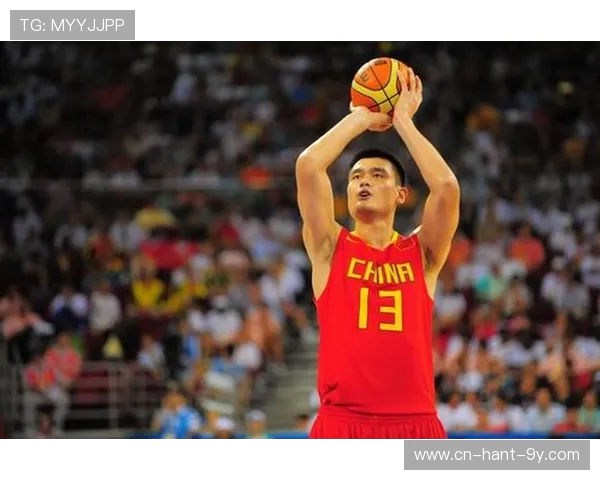 姚明引领中国篮球辉煌时代的奋斗历程与世界影响力全面解析